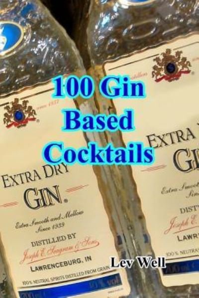 Cover for Lev Well · 100 Gin Based Cocktails (Paperback Bog) (2015)