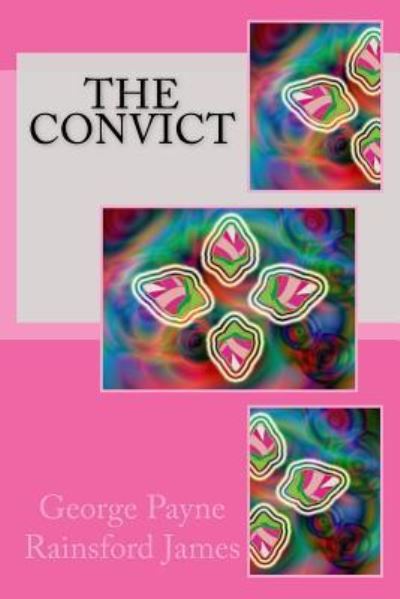 Cover for George Payne Rainsford James · The Convict (Paperback Book) (2016)