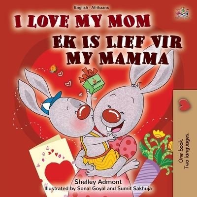 Cover for Shelley Admont · I Love My Mom (English Afrikaans Bilingual Book for Kids) (Paperback Bog) (2021)