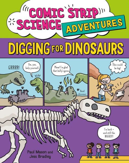 Comic Strip Science Adventures: Digging for Dinosaurs - Comic Strip Science Adventures - Paul Mason - Books - Hachette Children's Group - 9781526327215 - April 10, 2025