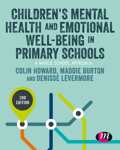 Cover for Howard, Colin (University of Worcester, UK) · Children’s Mental Health and Emotional Well-being in Primary Schools - Primary Teaching Now (Paperback Book) [2 Revised edition] (2019)