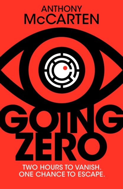 Going Zero: An Addictive, Ingenious Conspiracy Thriller from the No. 1 Bestselling Author of The Darkest Hour - Anthony McCarten - Bøger - Pan Macmillan - 9781529090215 - 13. april 2023