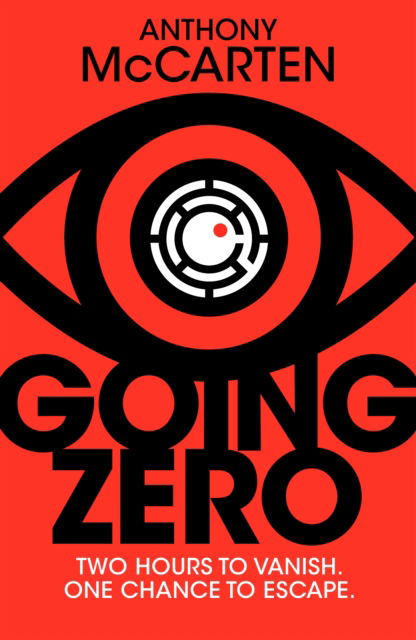 Going Zero: An Addictive, Ingenious Conspiracy Thriller from the No. 1 Bestselling Author of The Darkest Hour - Anthony McCarten - Bøker - Pan Macmillan - 9781529090215 - 13. april 2023