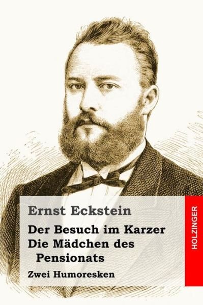 Cover for Ernst Eckstein · Der Besuch im Karzer / Die Madchen des Pensionats (Paperback Book) (2016)