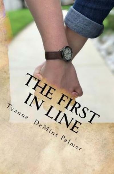 Cover for Tyanne Demint Palmer · The First in Line (Paperback Bog) (2018)
