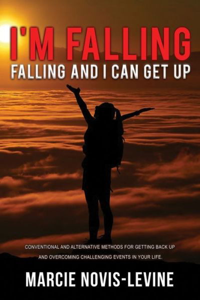 Marcie Novis-levine · I'm Falling, Falling, and I Can Get Up (Paperback Book) (2019)
