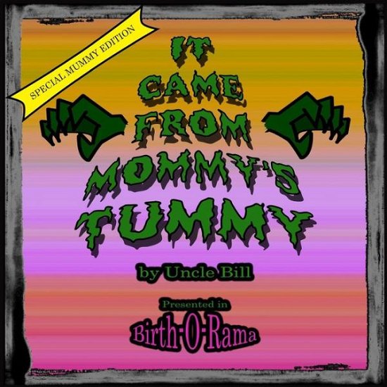 Cover for Uncle Bill · It Came From Mommy's Tummy (Pocketbok) [Special Mummy edition] (2016)