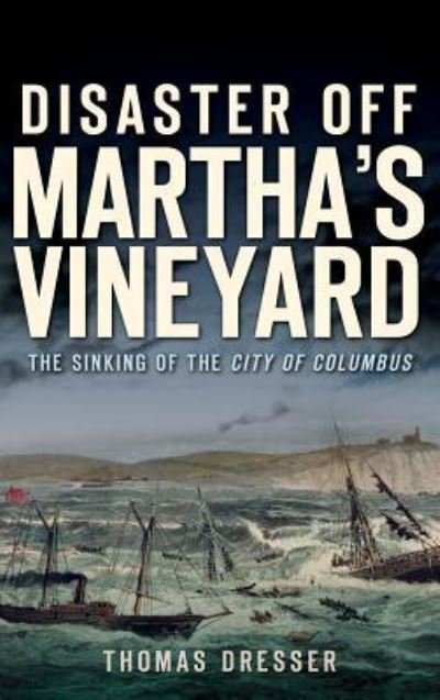 Disaster Off Martha's Vineyard - Thomas Dresser - Książki - History Press Library Editions - 9781540231215 - 30 kwietnia 2012