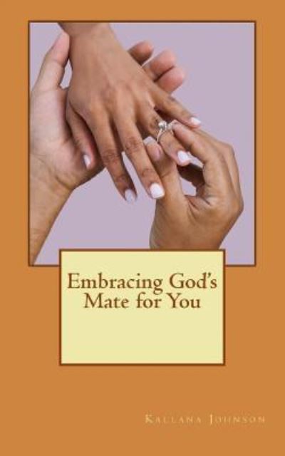 Cover for Kallana L Johnson · Embracing God's Mate for You (Paperback Book) (2016)