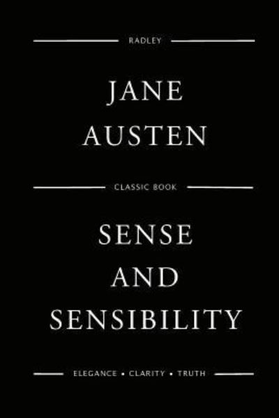Sense and Sensibility - Jane Austen - Boeken - CreateSpace Independent Publishing Platf - 9781540455215 - 16 november 2016