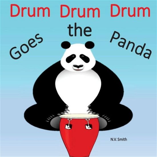 Cover for N V Smith · Drum Drum Drum Goes the Panda! (Paperback Bog) (2017)
