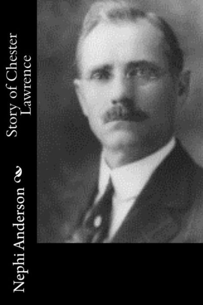 Cover for Nephi Anderson · Story of Chester Lawrence (Paperback Bog) (2017)