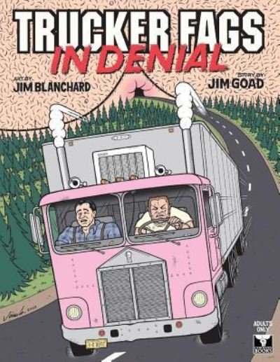 Trucker Fags In Denial - Jim Goad - Bøger - Createspace Independent Publishing Platf - 9781548318215 - 23. juni 2017