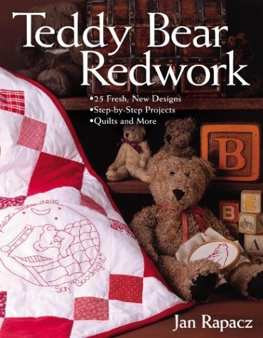 Cover for Jan Rapacz · Teddy Bear Redwork: 25 Fresh, New Designs; Step-by-Step Projects; Quilts and More (Paperback Book) (2010)