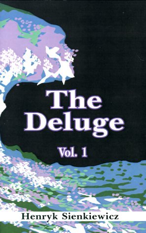 Henryk K Sienkiewicz · The Deluge, Volume I: An Historical Novel of Poland, Sweden, and Russia (Paperback Bog) (2001)