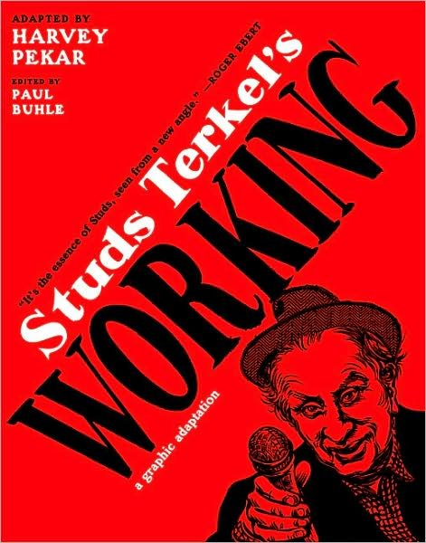 Studs Terkel's Working: A Graphic Adaptation - Paul Buhle - Libros - The New Press - 9781595583215 - 28 de abril de 2009