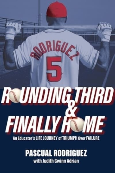 Cover for Pascual Rodriguez · Rounding Third and Finally Home (Book) (2022)