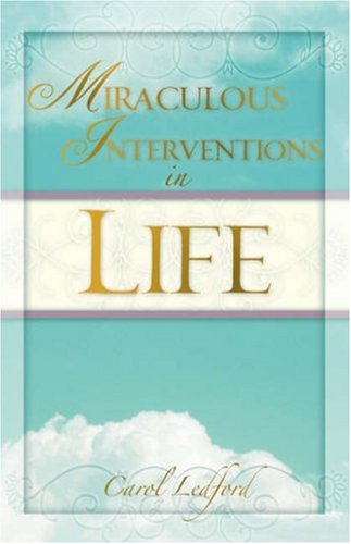 Cover for Carol Ledford · Miraculous Interventions in Life (Paperback Book) (2007)