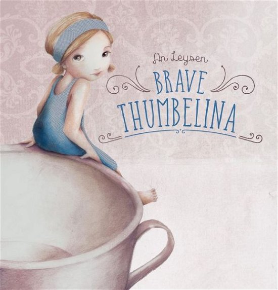 Cover for An Leysen · Brave Thumbelina (Hardcover Book) (2018)