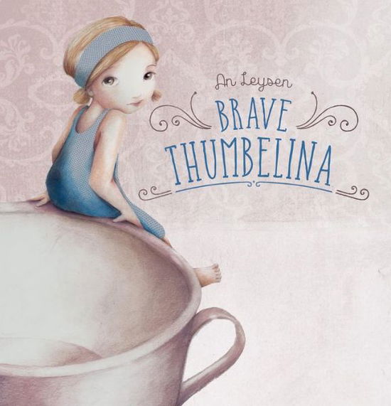 Cover for An Leysen · Brave Thumbelina (Hardcover bog) (2018)