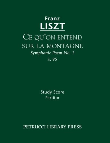 Cover for Franz Liszt · Ce qu'on entend sur la montagne, S.95: Study score - Symphonic Poem (Taschenbuch) [Taubmann edition] (2011)