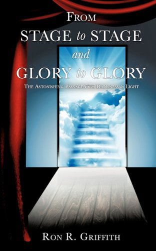 Cover for Ron R. Griffith · From Stage to Stage and Glory to Glory (Paperback Book) (2010)