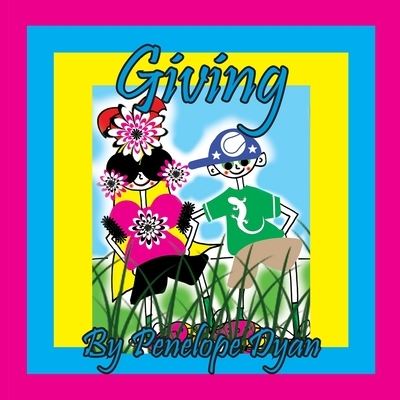 Giving - Penelope Dyan - Böcker - Bellissima Publishing, LLC - 9781614776215 - 19 oktober 2022