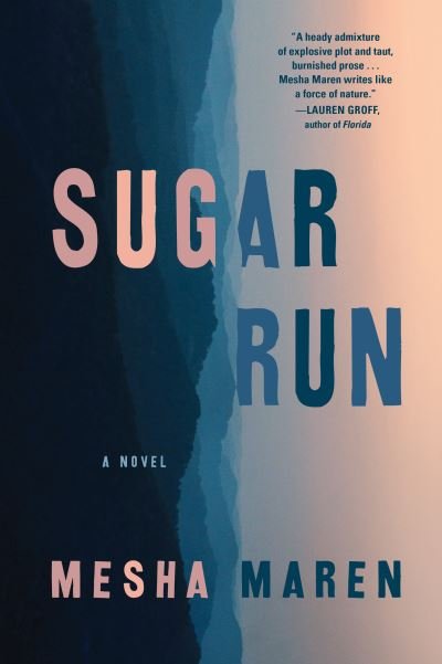 Cover for Mesha Maren · Sugar Run (Gebundenes Buch) (2019)