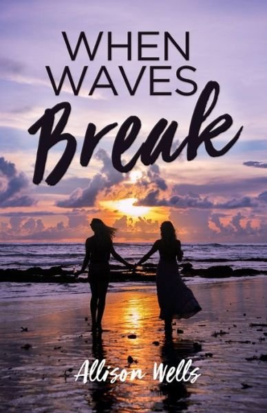 Cover for Allison Wells · When Waves Break (Paperback Book) (2020)