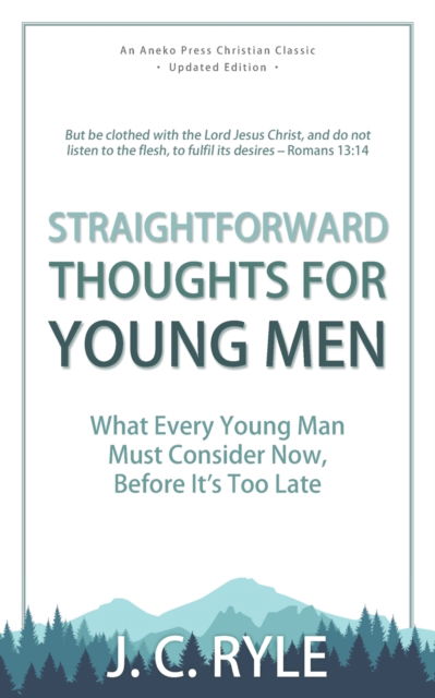 Cover for J C Ryle · Straightforward Thoughts for Young Men: What Every Young Man Must Consider Now, Before It's Too Late (Paperback Book) (2019)