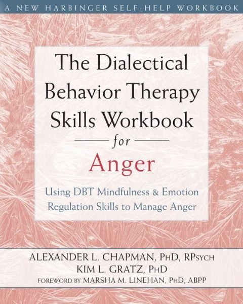 Cover for Alexander L. Chapman · The Dialectical Behavior Therapy Skills Workbook for Anger: Using DBT Mindfulness and Emotion Regulation Skills to Manage Anger (Paperback Bog) (2015)