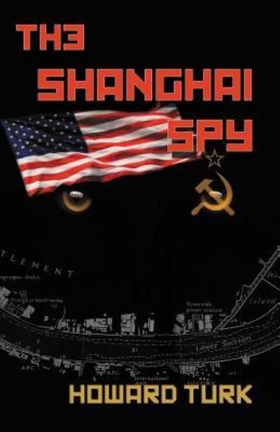 Cover for Howard Turk · The Shanghai Spy (Paperback Book) (2018)