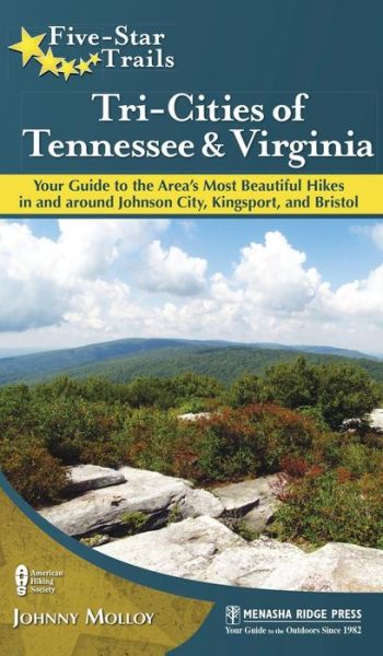 Cover for Johnny Molloy · Five-Star Trails: Tri-Cities of Tennessee and Virginia: Your Guide to the Area's Most Beautiful Hikes In and Around Bristol, Johnson City, and Kingsport (Gebundenes Buch) (2018)