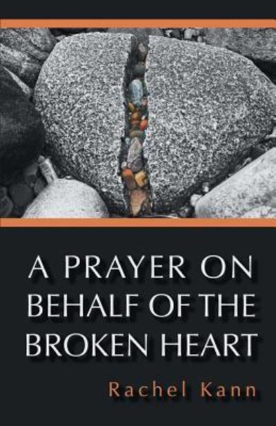 Cover for Rachel Kann · A Prayer on Behalf of the Broken Heart (Paperback Book) (2017)