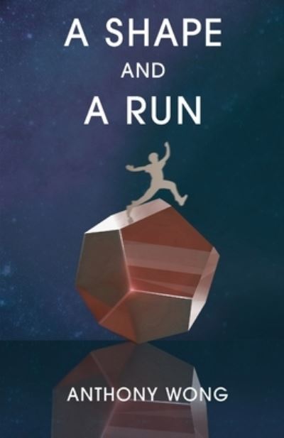 Cover for Anthony Wong · A Shape and a Run (Paperback Book) (2021)