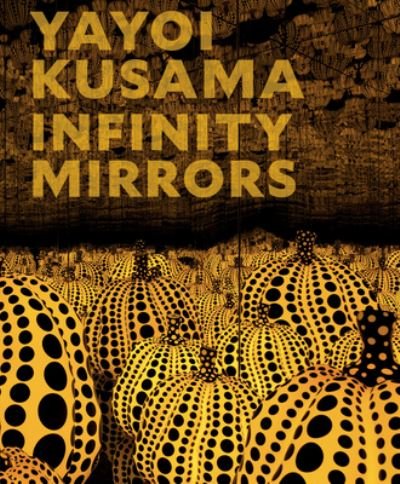 Cover for Yayoi Kusama: Infinity Mirrors (Hardcover Book) (2023)
