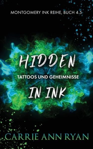 Cover for Carrie Ann Ryan · Hidden Ink - Tattoos und Geheimnisse (Buch) (2021)