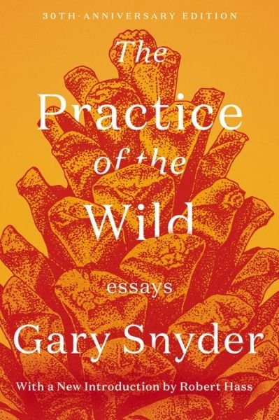 Cover for Gary Snyder · The Practice of the Wild: Essays (Paperback Bog) (2020)