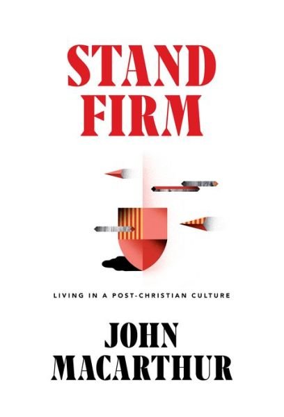 Cover for John Macarthur · Stand Firm (Hardcover Book) (2020)