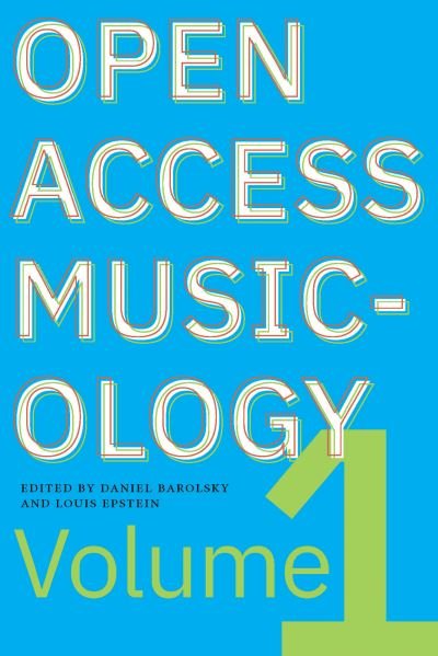 Open Access Musicology - Louis Epstein - Books - Lever Press - 9781643150215 - April 5, 2021