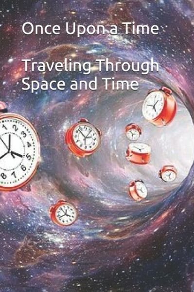 Once Upon a Time - Traveling Through Space and Time - Noah - Livros - Hope - 9781643543215 - 24 de dezembro de 2019