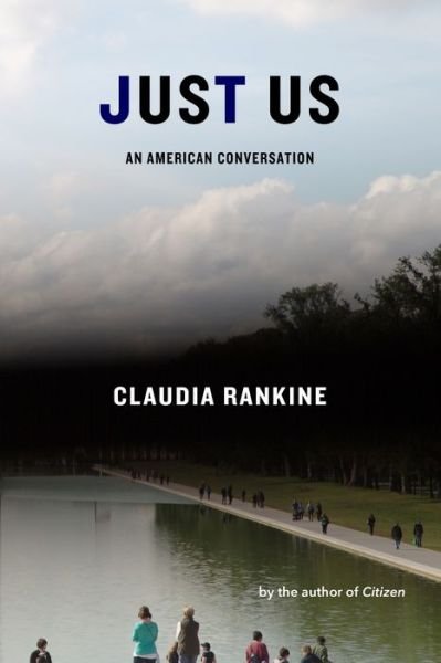 Cover for Claudia Rankine · Just Us: An American Conversation (Inbunden Bok) (2020)