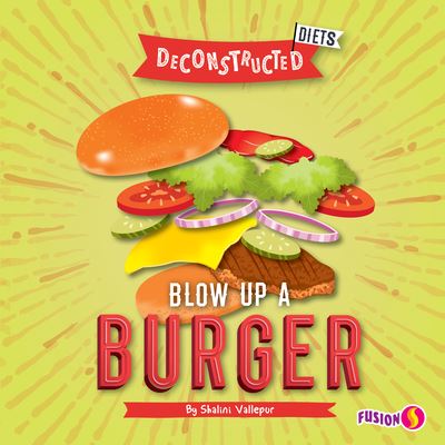 Cover for Shalini Vallepur · Blow Up a Burger (Hardcover Book) (2021)