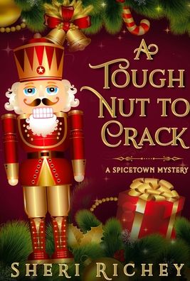 Cover for Sheri Richey · A Tough Nut to Crack: a Spicetown Myster (Hardcover Book) (2019)