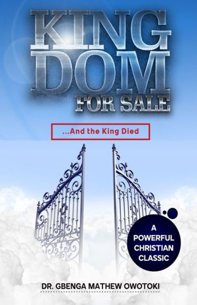 Kingdom for Sale - Gbenga Mathew Owotoki - Books - Independently Published - 9781658125215 - January 10, 2020