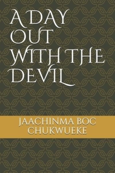 Cover for Jaachinma Boc Chukwueke · A Day Out with the Devil (Taschenbuch) (2020)