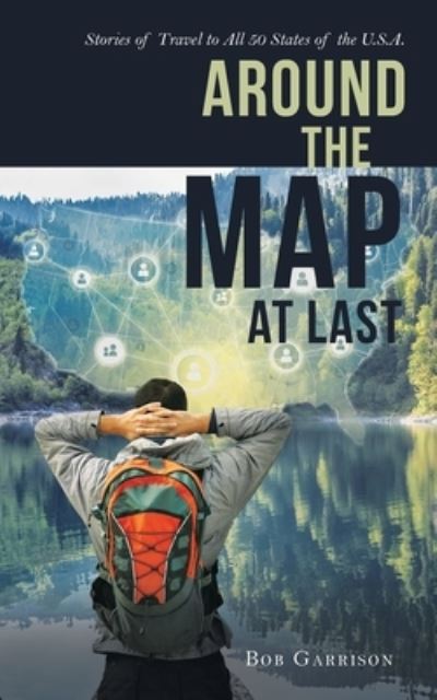 Cover for Bob Garrison · Around the Map at Last (Paperback Book) (2021)