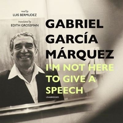 Cover for Gabriel García Márquez · I'm Not Here to Give a Speech (CD) (2021)