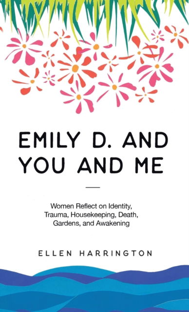 Cover for Ellen Harrington · Emily D. and You and Me (Hardcover Book) (2021)