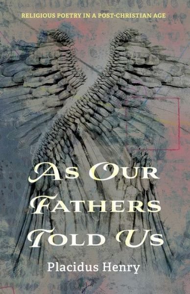 As Our Fathers Told Us - Placidus Henry - Bøker - Wipf & Stock Publishers - 9781666748215 - 18. oktober 2022